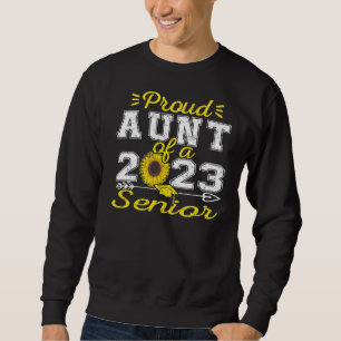 Proud Aunt Of A 2023 Senior Graduation Sunflower Sweatshirt