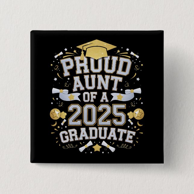 Proud Aunt Of A 2025 Graduate Graduation Family Button (Front)