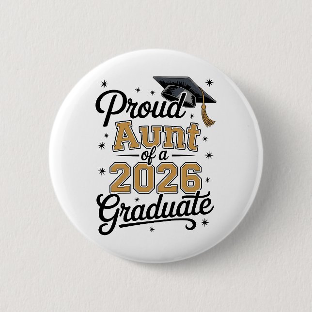 Proud Aunt Of A 2026 Graduate Gold Graduation Button (Front)