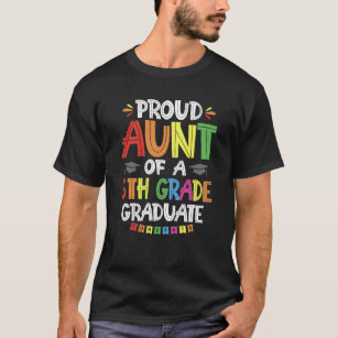 Proud Aunt Of A 5th Grade Graduate Graduation Clas T-Shirt