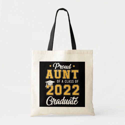Proud aunt of a class of 2022 graduate senior tote bag