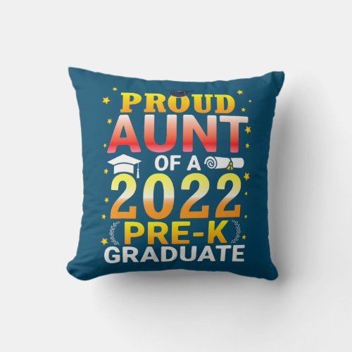 Proud Aunt Of A Class Of 2022 Pre k Graduate Throw Pillow