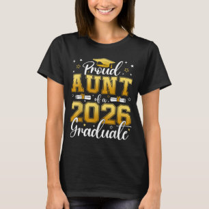 Proud aunt of a class of 2026 graduate seniorProud T-Shirt