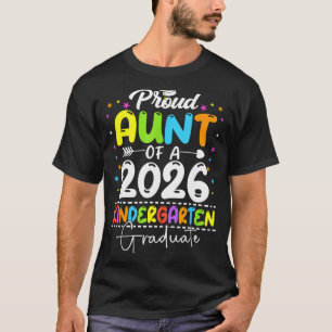 Proud aunt of a class of 2026 kindergarten graduat T-Shirt