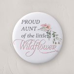 Proud Aunt of a little Wildflower Baby Girl Shower Button<br><div class="desc">Celebrate the upcoming arrival of your little one with our "Pink Wildflower Baby Girl Shower Button Pin, " a perfect addition to any baby shower with its charming wildflower and pink theme. This beautifully designed button pin features the word 'Wildflower' in elegant, classic calligraphy, adorned with a delicate watercolor pink...</div>