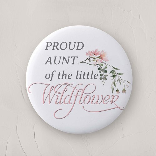 Proud Aunt of a little Wildflower Baby Girl Shower Button