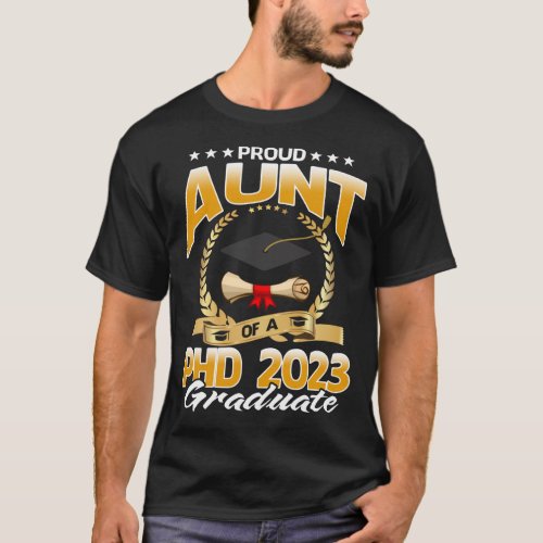 Proud Aunt Of A PHD 2023 Graduate T_Shirt