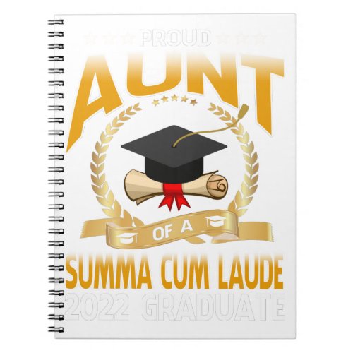 Proud Aunt Of A Summa Cum Laude 2022 Graduate Notebook