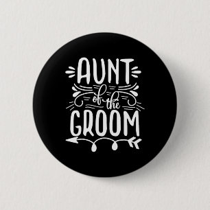 Proud Aunt Of The Groom Wedding Marriage Family Button