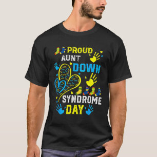 Proud Aunt T21 World Down Syndrome Awareness Day T-Shirt