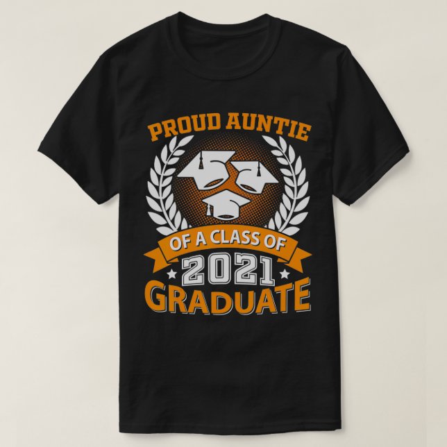 Proud Auntie of A Class of 2021 Graduate  T-Shirt (Design Front)