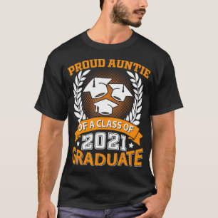 Proud Auntie of A Class of 2021 Graduate  T-Shirt