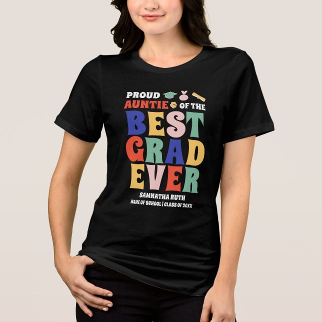 Proud Auntie of the Best Grad Ever Tri-Blend Shirt (Front)