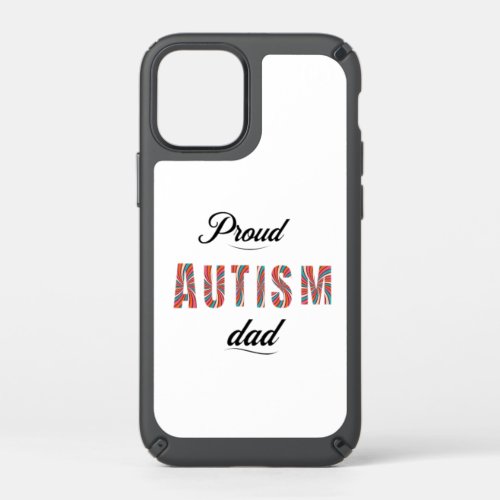 Proud autism dad speck iPhone 12 mini case