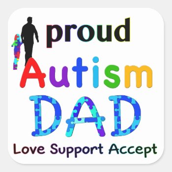 Proud Autism Dad Square Sticker by AutismSupportShop at Zazzle