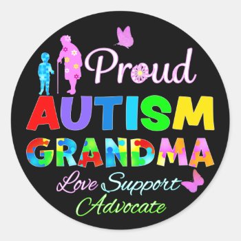 Proud Autism Grandma Classic Round Sticker by AutismSupportShop at Zazzle