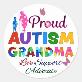 Proud Autism Grandma Classic Round Sticker by AutismSupportShop at Zazzle