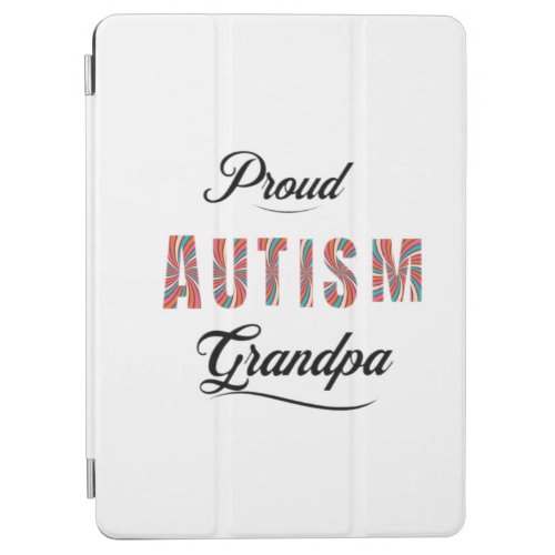 Proud autism grandpa  iPad air cover