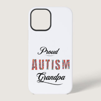 Proud autism grandpa  iPhone 12 pro case