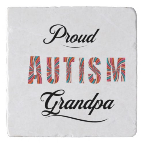 Proud autism grandpa trivet