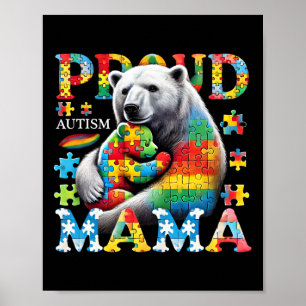 Proud Autism Mama Bear Love Autism Awareness Famil Poster
