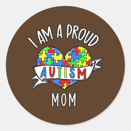 Proud Autism Mom Autism Awareness month Support  Classic Round Sticker