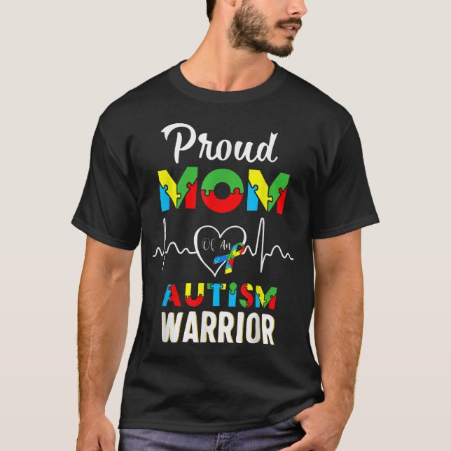 Proud Autism Mom Autism Awareness Warrior  T-Shirt (Front)