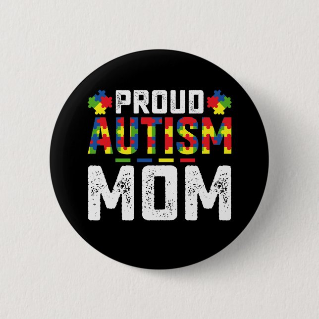 Proud Autism Mom Awareness Autistic Family Button (Front)