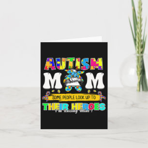 Proud Autism Mom Some People Look Up To Their Hero Card