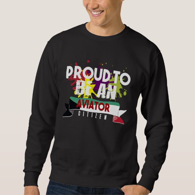 Proud aviator citizen Profession career worker wor Sweatshirt (Front)