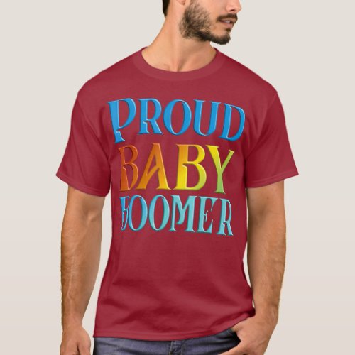 Proud Baby Boomer Gift T_Shirt
