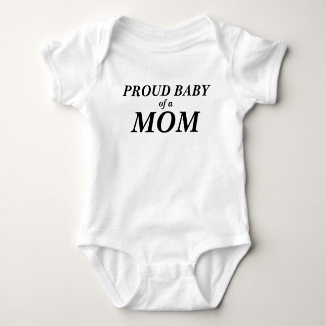 Proud Baby of a Mom bodysuit (Front)