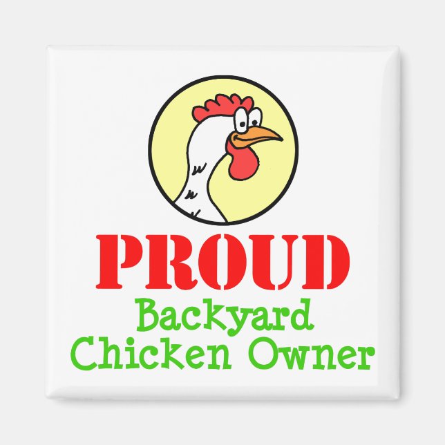 Proud Backyard Chicken Owner Magnet (Front)
