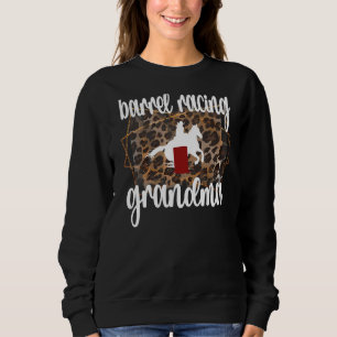 Proud Barrel Racing Grandma Of A Barrel Racer Sweatshirt