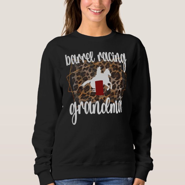 Proud Barrel Racing Grandma Of A Barrel Racer Sweatshirt (Front)