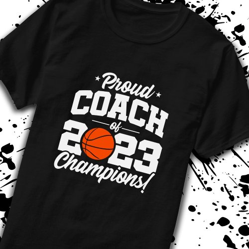 Proud Basketball Coach _ Champions 2023 _ School T_Shirt