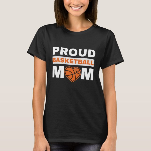 Proud Basketball Mom T-Shirt (Front)