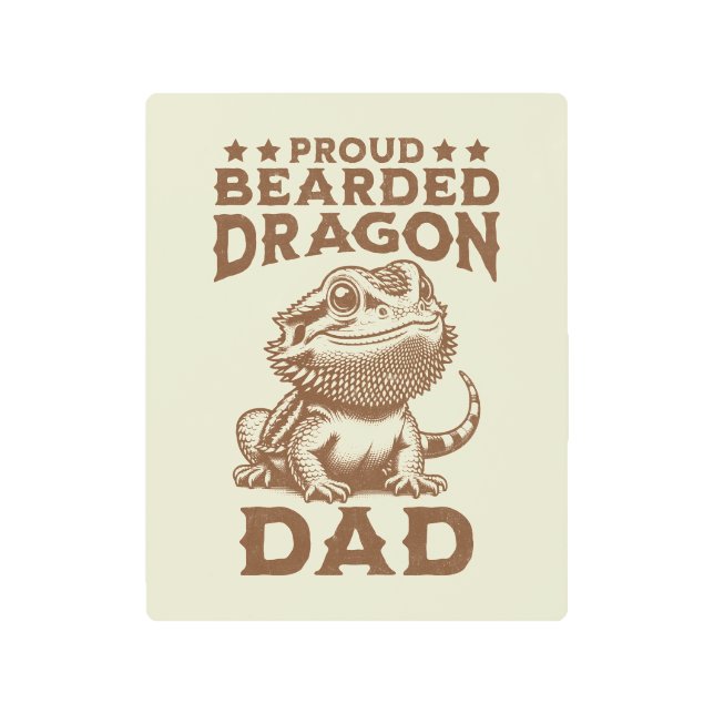 Proud Bearded Dragon Dad Reptile Lover Metal Print (Front)