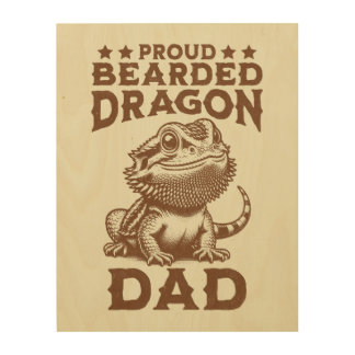 Proud Bearded Dragon Dad Reptile Lover Wood Wall Art