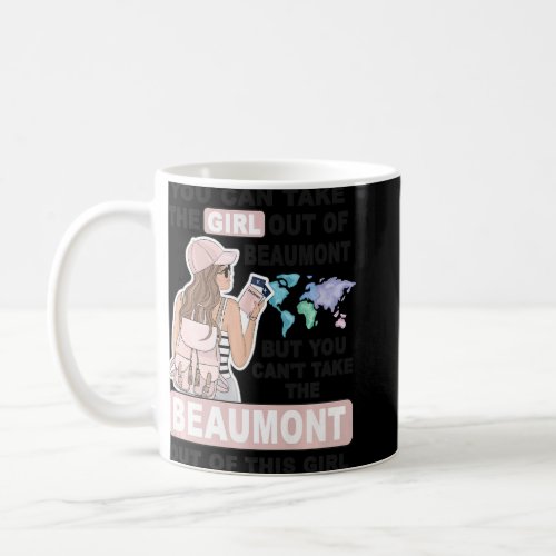 Proud Beaumont Girl  Cool Girl From Beaumont City  Coffee Mug