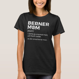 Proud Berner Mom Definition Funny Bernese Mountain T-Shirt