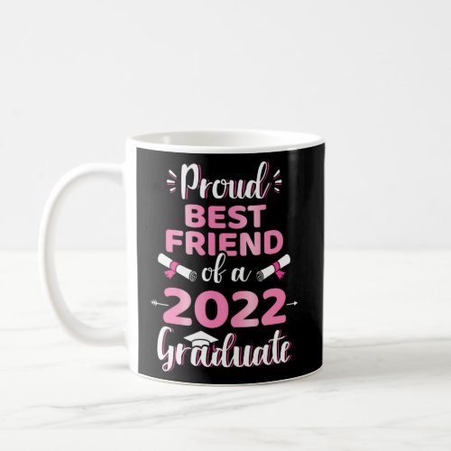 Proud Best Friend Of A 2022 Senior Graduation Clas Coffee Mug