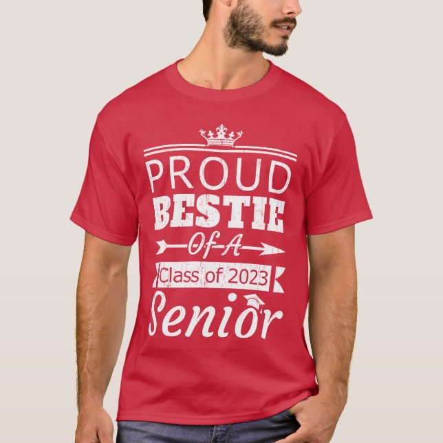 Proud Bestie Of Class 2023 Senior Best Friend frie T-Shirt (Front)