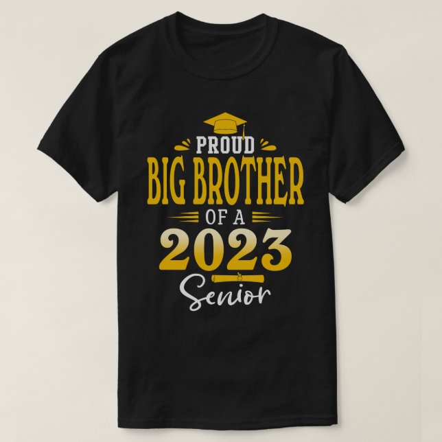 Proud BIG BROTHER Of A 2022 Senior Graduation T-Shirt (Design Front)