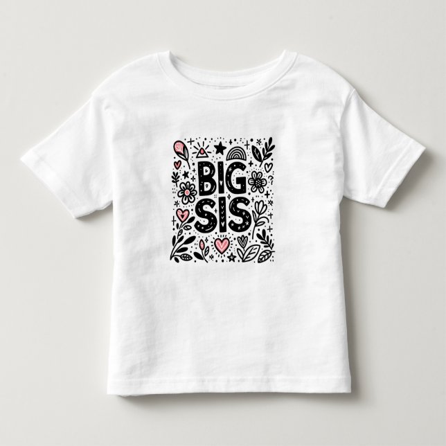 Proud Big Sis - Floral Celebration Toddler T-shirt (Front)