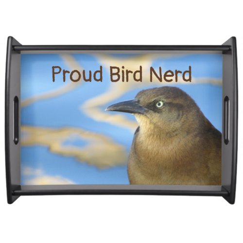 Proud Bird Nerd Blackbird Hobby Birdwatcher Serving Tray