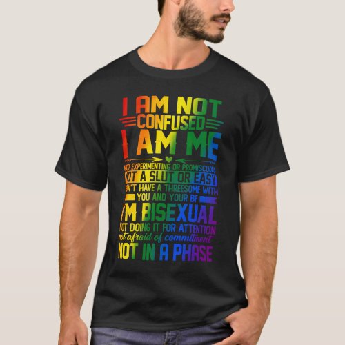 Proud Bisexual Quotes I Am Not Confused  Bisexual  T_Shirt