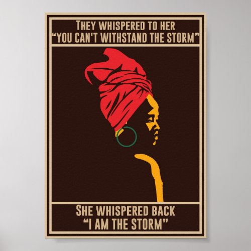 Proud Black African American Women I Am The Storm Poster