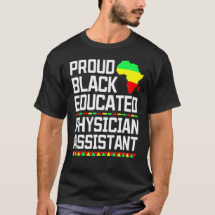 Proud Black Educated Physician Assistant Pa Studen T-Shirt