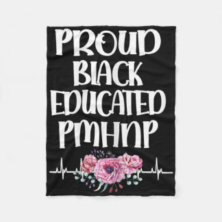 Proud Black Educated Pmhnp Psychiatric Nurse Pract Fleece Blanket